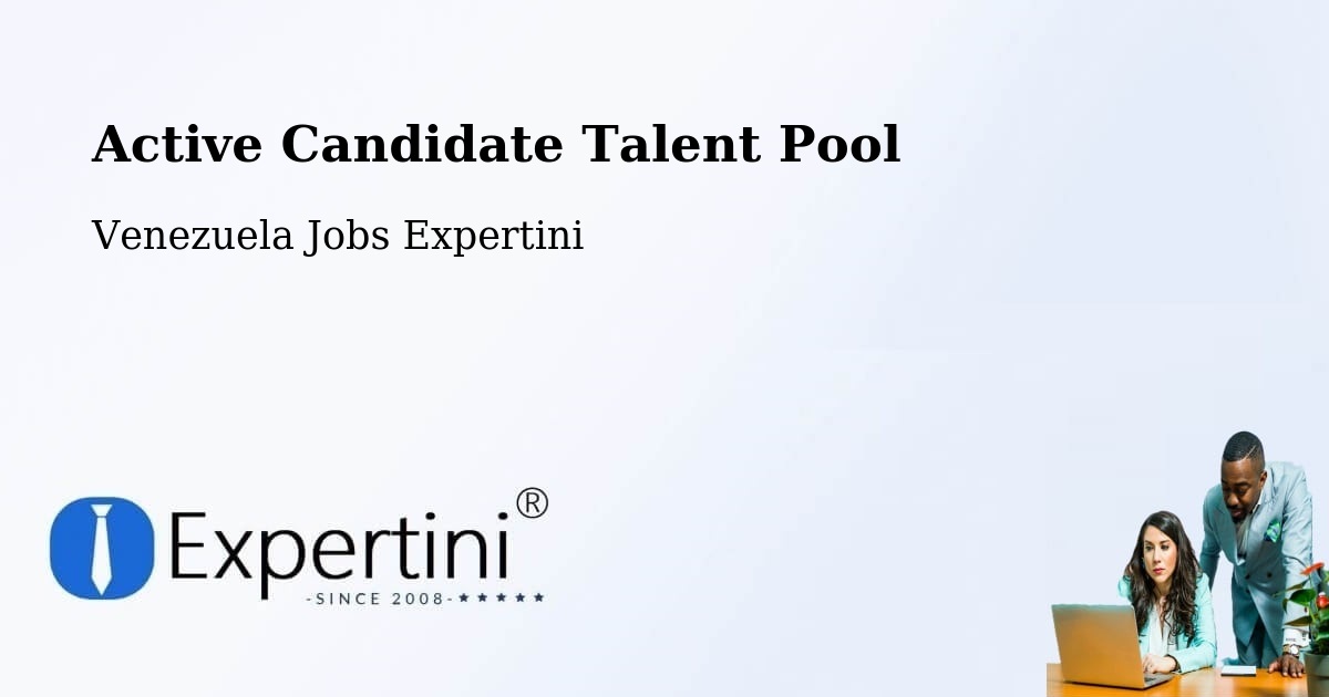 Active Candidate Talent Pool - Venezuela Jobs Expertini