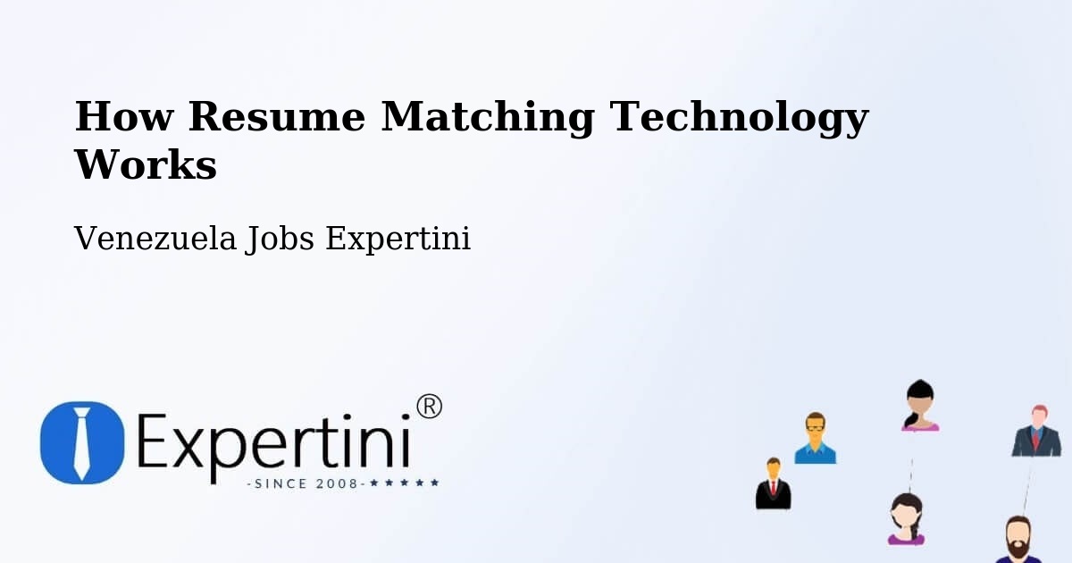How Resume Matching Technology Works - Venezuela Jobs Expertini