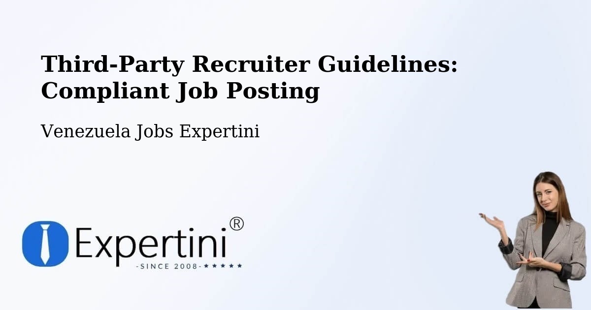 Third-Party Recruiter Guidelines: Compliant Job Posting - Venezuela Jobs Expertini