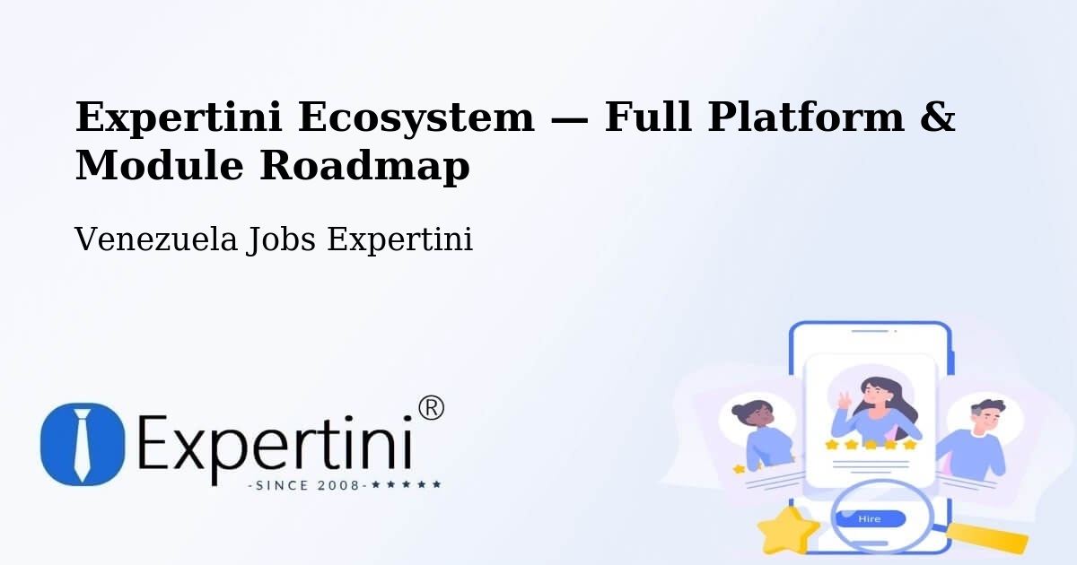 Expertini Ecosystem — Full Platform & Module Roadmap – Venezuela