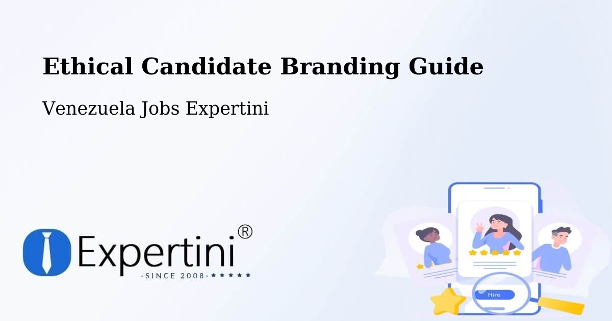 Ethical Candidate Branding Guide - Venezuela Jobs Expertini