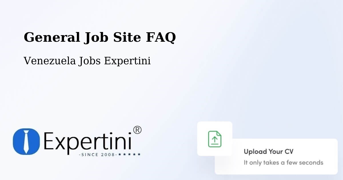 General Job Site FAQ - Venezuela Jobs Expertini