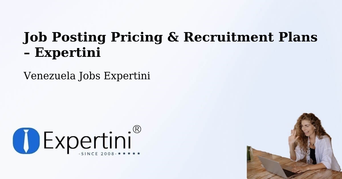 Job Posting Pricing & Recruitment Plans – Venezuela - Venezuela Jobs Expertini