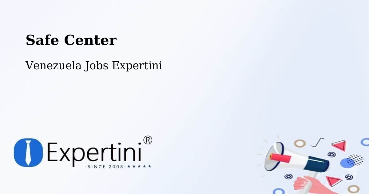 Safety Center – Venezuela - Venezuela Jobs Expertini