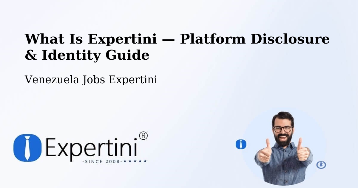 What Is Expertini — Platform Disclosure & Identity Guide – Venezuela
